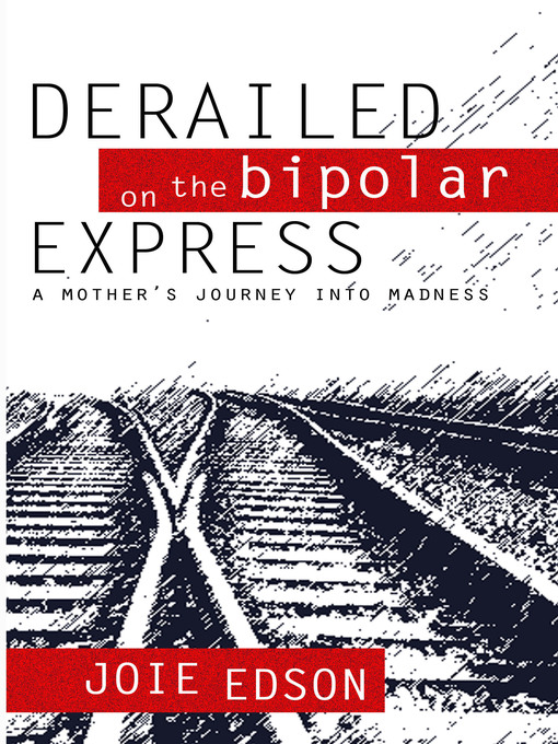 Title details for Derailed on the Bipolar Express by Joie Edson - Available